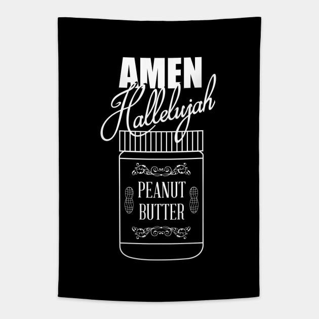 Amen, Hallelujah, Peanut Butter Tapestry by Gumless