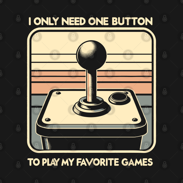 I Only Need One Button To Play My Favorite Games by Nerd_art