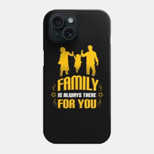 Cute Family Is Always There For You Supportive Phone Case