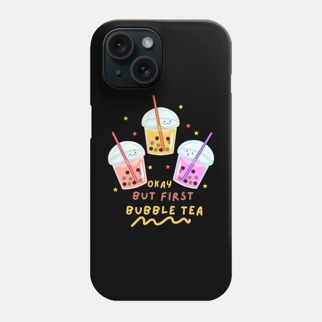 Okay But First Bubble Tea Phone Case by Artist usha