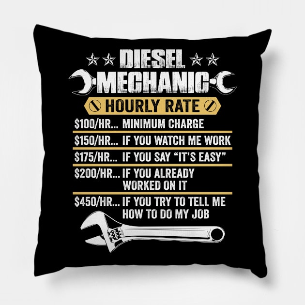 Funny Mechanic Hourly Rate Apparel For Diesel Mechanics Man Pillow by paynegabriel