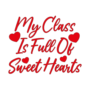 My Class is Full of Sweet Hearts T-Shirt