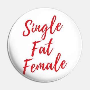 Single Fat Female red script Pin