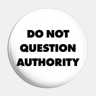 Do Not Question Authority - They Live Pin