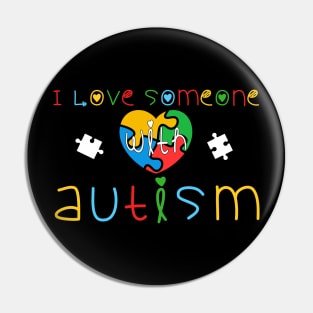 I Love Someone Autism Pin