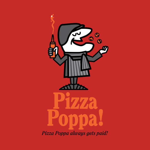 Pizza Poppa! by TedDastickJr