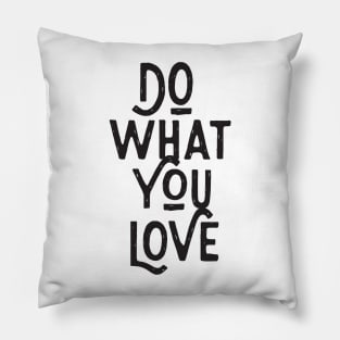 Do What You Love Pillow