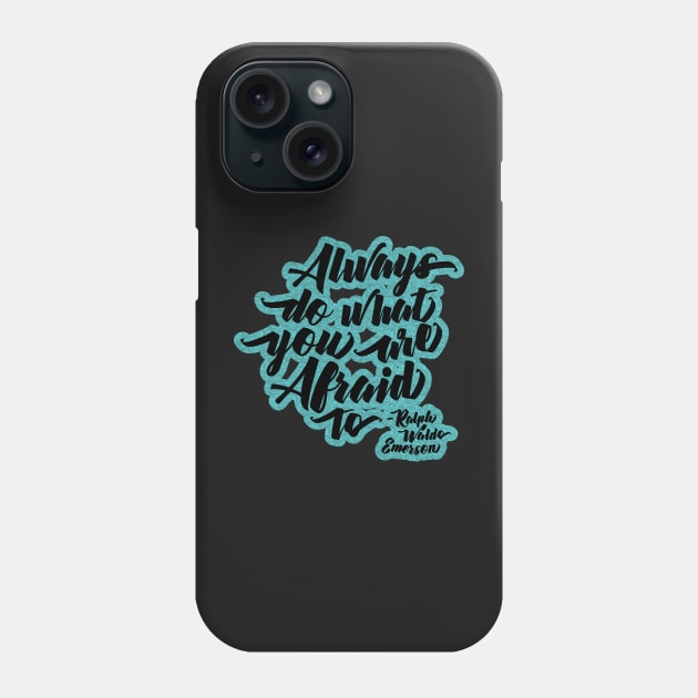 Always do what you are afraid to quote Phone Case by jillcook