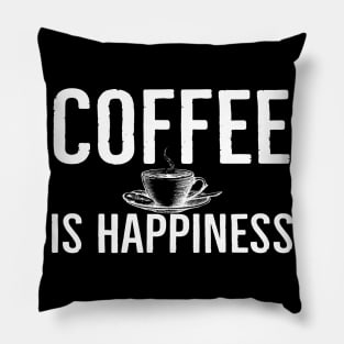 Coffee Is Happiness Funny Pillow