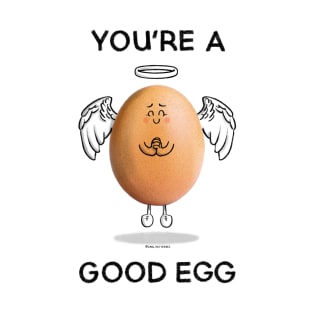 You're a Good Egg T-Shirt