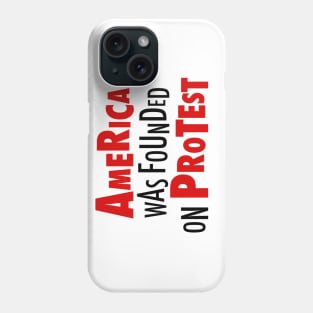 America Was Founded on Protest 2 Phone Case