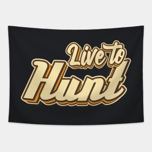 Live to Hunt typography Tapestry