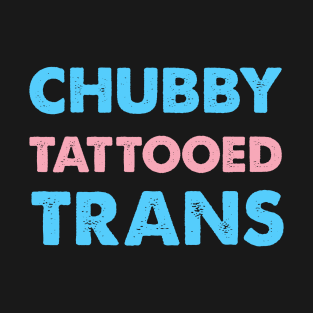 Chubby Tattooed Trans T-Shirt