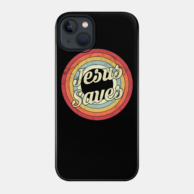 Jesus Saves - Retro Style - Jesus Saves - Phone Case