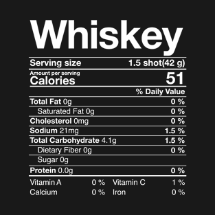 Whiskey Nutritional Facts Thanksgiving Gift Drinking Costume T-Shirt