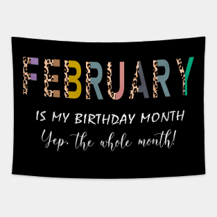 Leopard February Is My Birthday Month Yep The Whole Month Tapestry