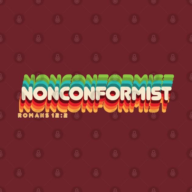 NONCONFORMIST (Romans 12:2) by SeeScotty