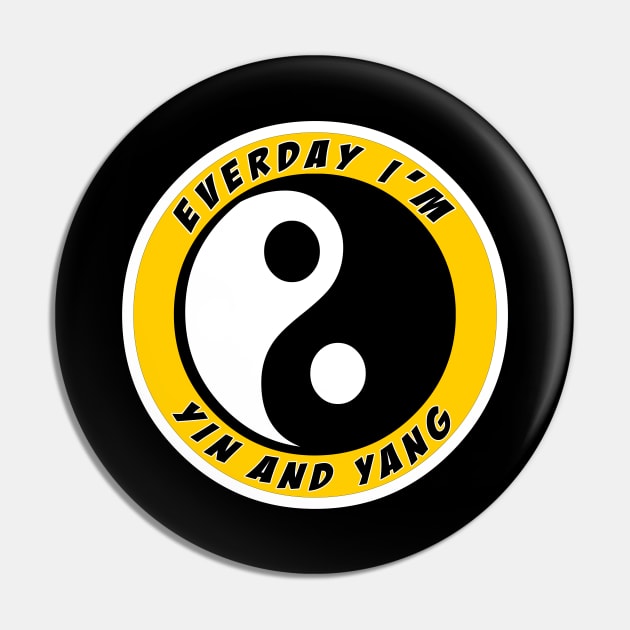 Everyday I'm Yin and Yang Pin by scoffin