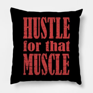 Hustle For That Muscle, Bodybuilding, Motivational, Inspirational, Typography, Aesthetic Text, Minimalistic Pillow