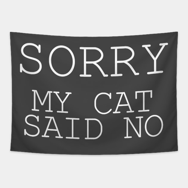 Sorry my cat said no Tapestry by D_esigns