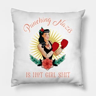 Punching Nazis Is Hot Girl Sh*t Pillow