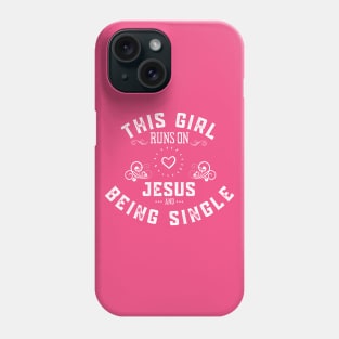 Just a Girl Who Loves Being Single Phone Case