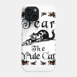 Fear the Yule Cat Phone Case