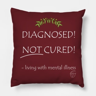 Diagnosed! Not Cured! Pillow