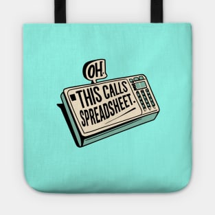 Oh This Calls For A Spreadsheet typography design Tote