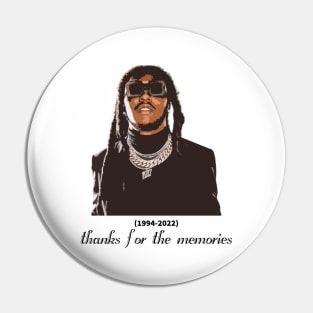 Takeoff thank you for the memories Pin