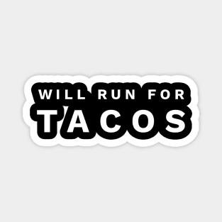 Will Run For Tacos Magnet