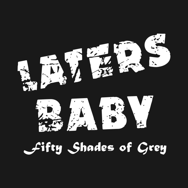 Laters Baby Wife T Shirts by dieukieu81