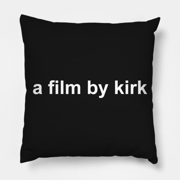 a film by kirk Pillow by fandemonium