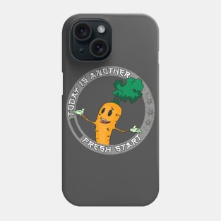 Today is Another Fresh Start Phone Case