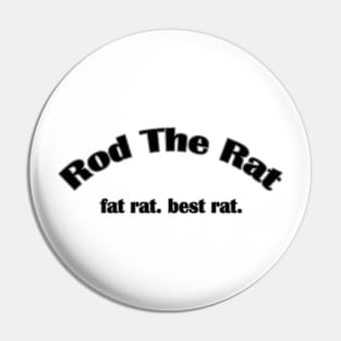 rod the rat Pin