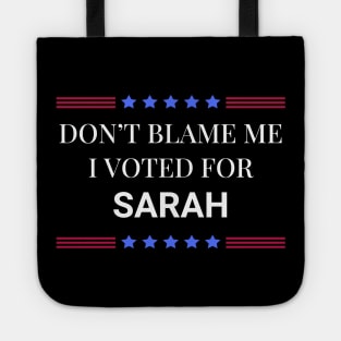 Dont Blame Me I Voted For Sarah Tote