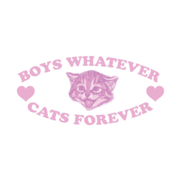 Boys Whatever Cats Forever Cat T Shirt Teepublic