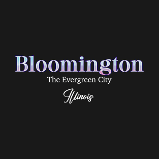 Bloomington The Evergreen City T-Shirt