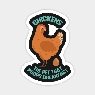 Chickens: The Pet That Poops Breakfast Magnet