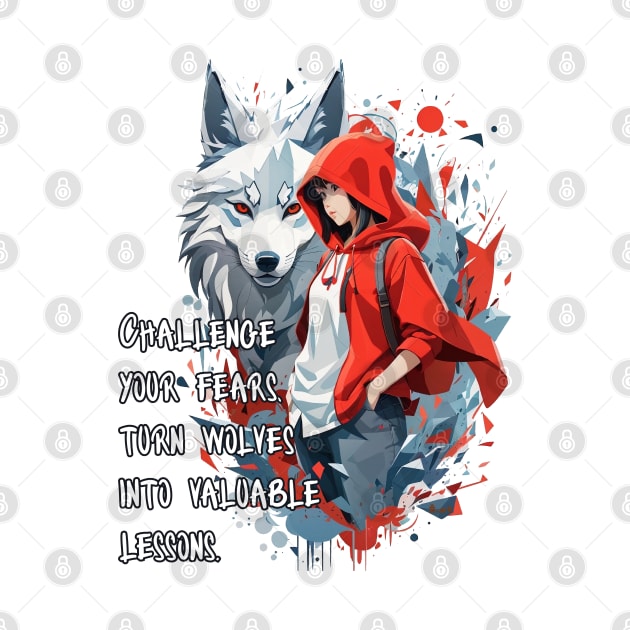 Little Red Riding Hood T-shirt: 'Challenge your fears, turn wolves into valuable lessons. by jemr