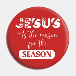 Jesus is the reason for the season Pin