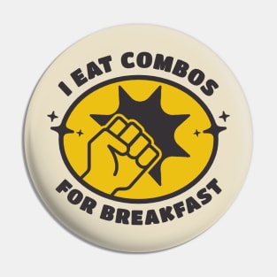 Fighting Game Player - I Eat Combos For Breakfast Pin