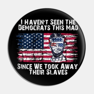 i havent seen the democrats this mad Pin