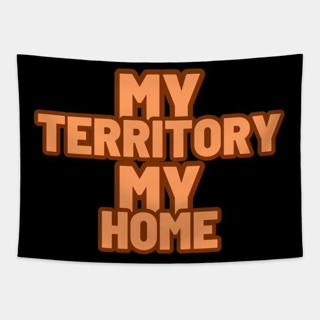 my territory my home Tapestry by sirazgar