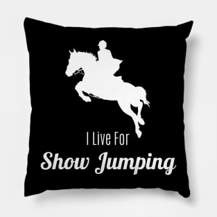 I Live For Show Jumping Pillow