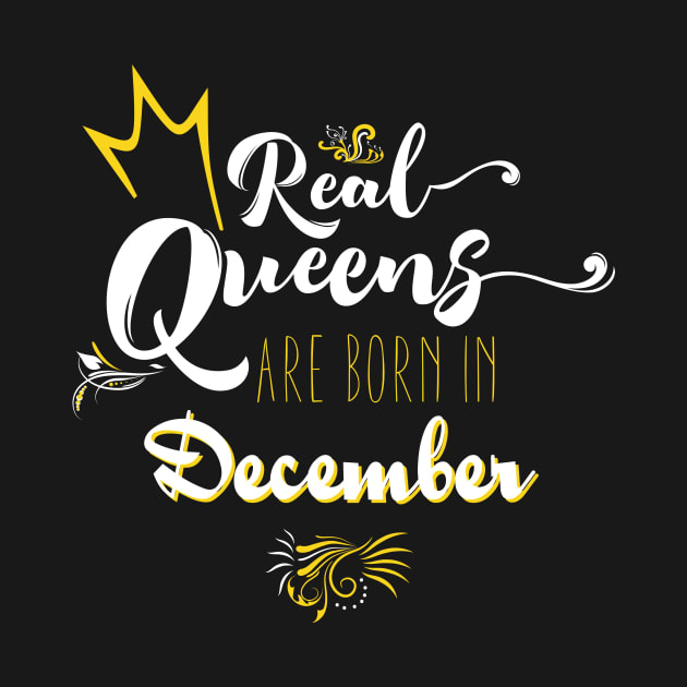 Disover Real Queens Are Born in December Birthday Gift  T-Shirt