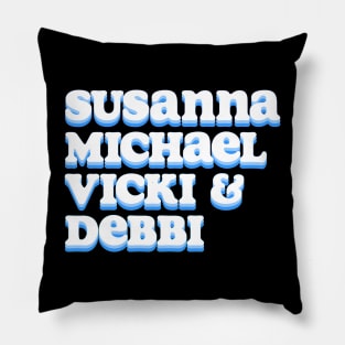 Susanna, Michael, Vicki & Debbi - The bangles names Pillow