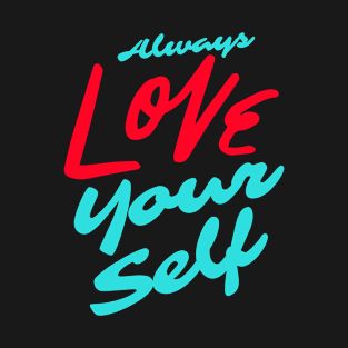 Always Love Yourself T-Shirt