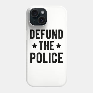 Defund The Police |  black lives matter Phone Case