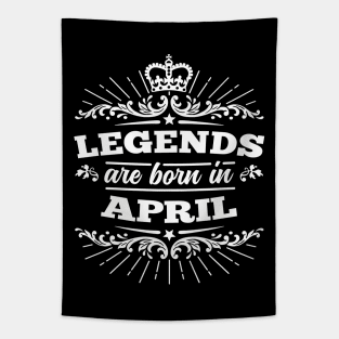 Legends Are Born In April Tapestry